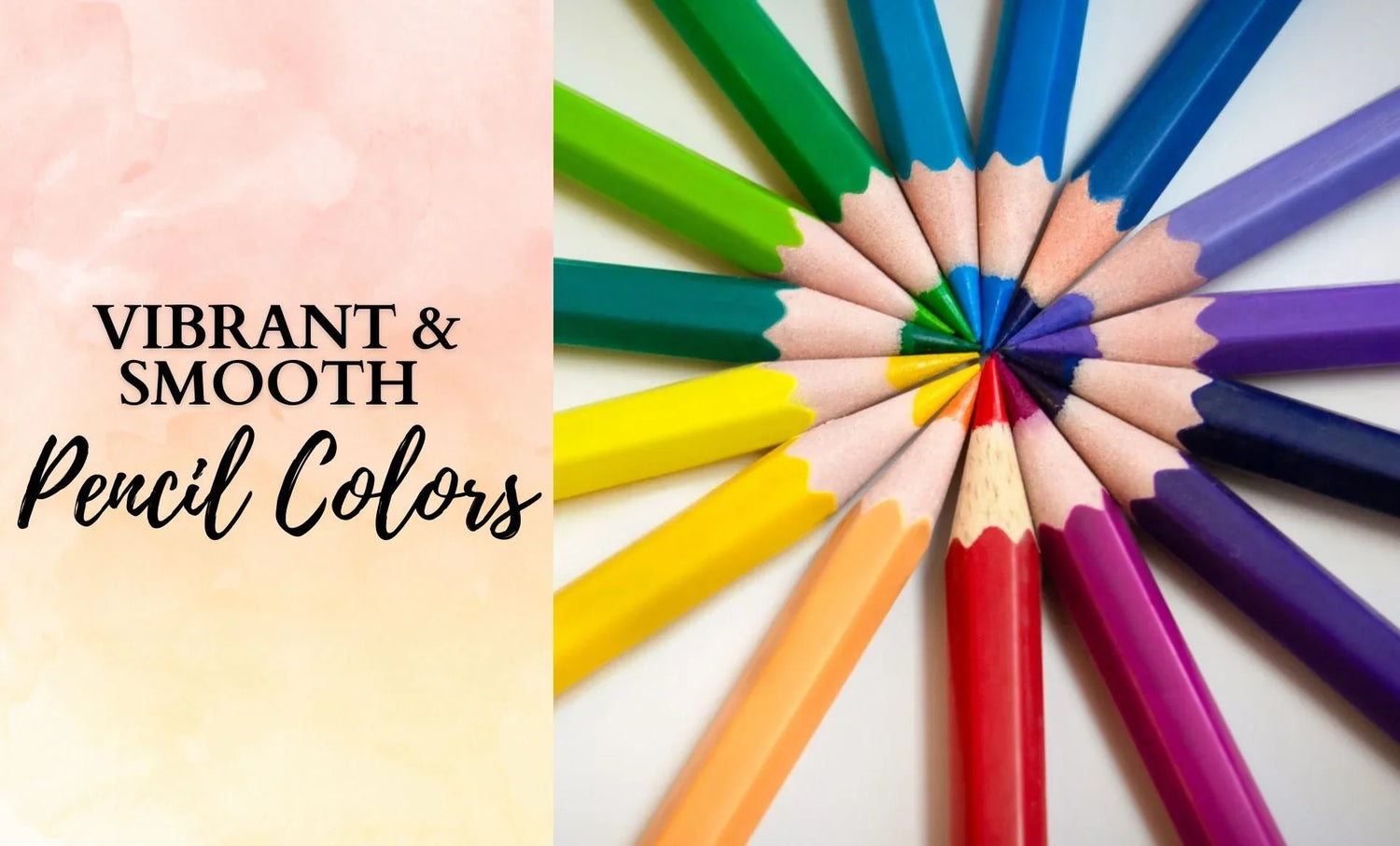Vibrant & Smooth Pencil Colors